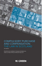 Compulsory Purchase and Compensation: The Law in Scotland