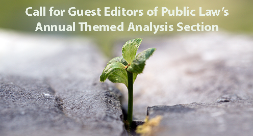 Call for Guest Editors of Public Law's Annual Themed Analysis Section