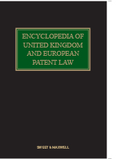 Encyclopedia of United Kingdom and European Patent Law