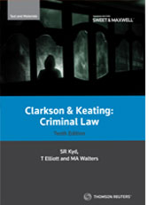 Clarkson & Keating: Criminal Law - Text & Materials