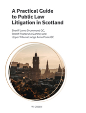 A Practical Guide to Public Law Litigation in Scotland