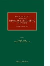 A Practitioner's Guide to Trade and Commodity Finance