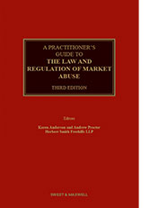 Practitioner's Guide to the Law and Regulation of Market Abuse, A